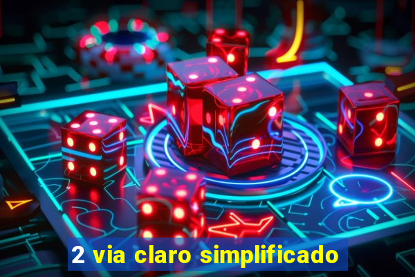 2 via claro simplificado